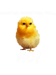 Trust me when I tell you NO Grumpy Cute Chicken Art Quote, Png,Png For Shirt, Png Files For Sublimation, Digital Downloa