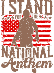 Veterans Day American Military STAND FOR THE NATIONAL ANTHEM, Png, Png For Shirt, Png Files For Sublimation, Digital Dow