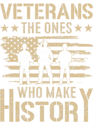 Veterans the Ones Who Make History USA Flag Military Soldier, Png, Png For Shirt, Png Files For Sublimation, Digital Dow