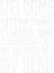 Welcome Home My Husband My Soldier My Hero Warrior Military 9, Png, Png For Shirt, Png Files For Sublimation, Digital Do