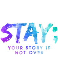 Your Story Is Not Over Stay Suicide Prevention Awareness, Png, Png For Shirt, Png Files For Sublimation, Digital Downloa