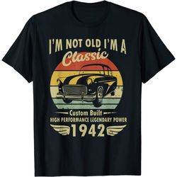 Im Classic Car 80th Birthday Gift 80 Years Old Born In 1942 T-Shirt