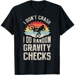 I Don't Crash I Do Random Gravity Checks Mountain Biking T-Shirt