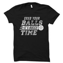 bocce ball shirt, bocce lover gift, bocce lover shirt