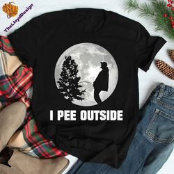 I Pee Outside T-Shirt, Funny Sarcastic Shirt, Outdoorsman Unisex Shirt, I Love Peeing Outside Vintage Shirt, Funny Campi