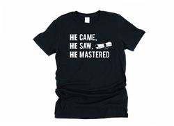 he came, he saw, he mastered, mba graduation gift for him, masters degree graduation gift, college graduation gift for b