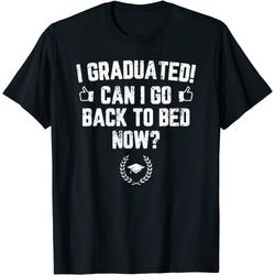 funny can i go back to bed shirt graduation gift for him her t-shirt.jfif
