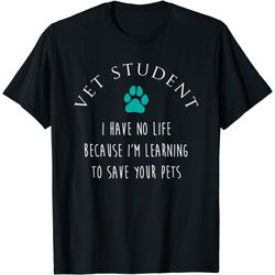 vet student no life funny veterinarian vet tech gift t-shirt
