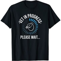 Vet In Progress Medicine Studies Student Veterinary School T-Shirt