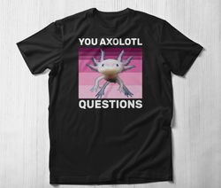 retro 90s axolotl funny, funny axolotl t-shirt you axolotl questions shirt sunset vintage shirt you axolotl question t-s