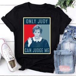 only judy can judge me retro t-shirt, judy sheindlin shirt, judge judy shirt, judy shirt, judy sheindlin lover shirt