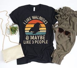 I Like Walruses and Maybe 3 People Sunset Shirt  Walrus Shirt  Walrus Gifts  Walrus Design  Retro Vintage  Animal Lover