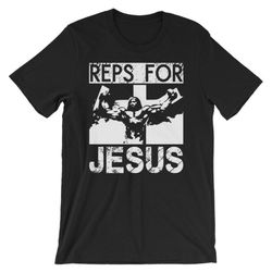 Reps For Jesus - Funny Motivational Gift For Bodybuilding, Weightlifting T-Shirt