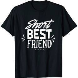 Short Best Friend Friendship Friends Buddy T-Shirt