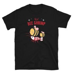 red bee shrimp shirt - unisex t-shirt aquarium gift shirt hobby red crystal shrimp fish planted aquascape aquarist tee n