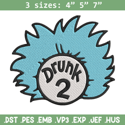 Drunk 2 Embroidery Design, Dr Seuss Embroidery, Embroidery File, logo shirt, Embroidery design, Digital download.