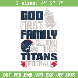 God first family second then Tennessee Titans embroidery design, Titans embroidery, NFL embroidery, sport embroidery.