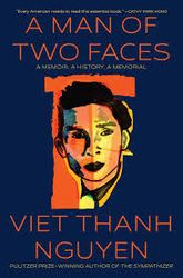 A Man of Two Faces: A Memoir, A History, A Memorial by Viet Thanh Nguyen by InkPage Emporium