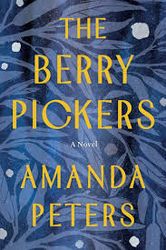 The Berry Pickers: A Novel by Amanda Peters