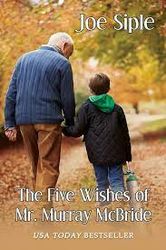 The Five Wishes of Mr by Joe Siple