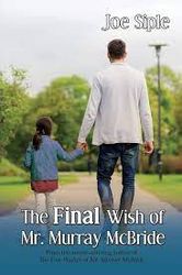 The Final Wish of Mr by Joe Siple