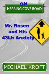 On Herring Cove Road: Mr. Rosen and His 43Lb Anxiety  by Michael Kroft