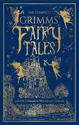 The Complete Grimms' Fairy Tales by Jacob Grimm
