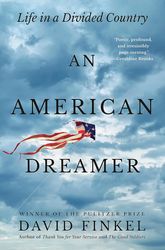 An American Dreamer : Life in a Divided Country by David Finkel