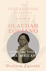 The Interesting Narrative of the Life of by Olaudah Equiano Vassa