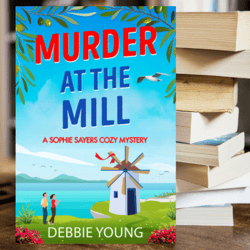 Murder at the Mill A gripping cozy murder mystery for 2023
