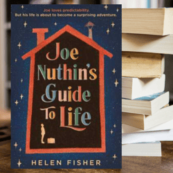 Joe Nuthin's Guide to Life 'A real joy to read' –Hazel Prior