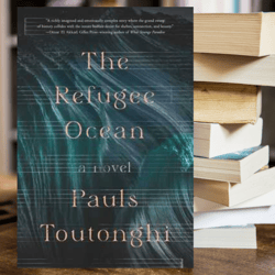 The Refugee Ocean by Pauls Toutonghi (Author)