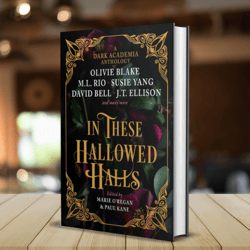 In These Hallowed Halls: A Dark Academia anthology by M. L. Rio (Author)
