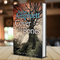 Cover the Bones (Detective Mark Turpin Book 5) Kindle Edition by Rachel Amphlett (Author)