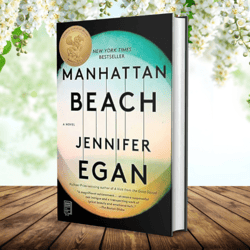 manhattan beach: a novel by jennifer egan (author)