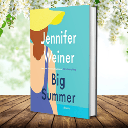 Big Summer: A Novel by Jennifer Weiner (Author)