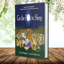 Go the F**k to Sleep by Adam Mansbach (Author)