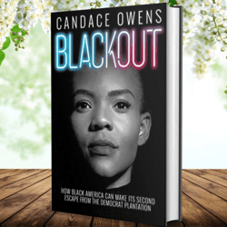 blackout: how black america can make its second escape from the democrat plantation by candace owens ( author)