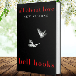 all about love: new visions by bell hooks ( author)