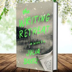 The Writing Retreat: A Novel by Julia Bartz (Author)