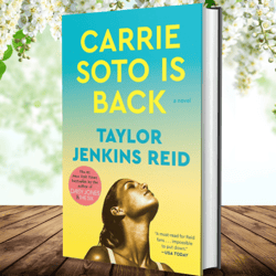 Carrie Soto Is Back: A Novel Kindle Edition by Taylor Jenkins Reid (Author)