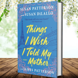 Things I Wish I Told My Mother: The Perfect Mother-Daughter Book Club Read by Susan Patterson (Author)