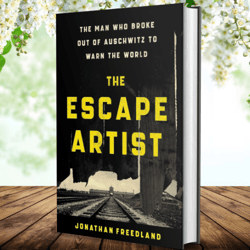 the escape artist: the man who broke out of auschwitz to warn the world kindle edition by jonathan freedland (author)