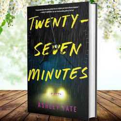 Twenty-Seven Minutes: A Novel Kindle Edition by Ashley Tate (Author)