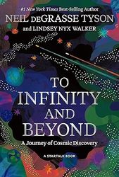 To Infinity and Beyond by Neil deGrasse Tyson and Lindsey Nyx Walker