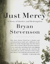 Just Mercy A Story of Justice and Redemption by Bryan Stevenson