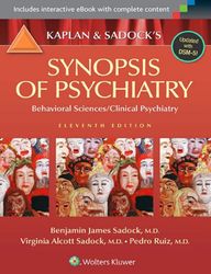 Kaplan and Sadocks synopsis of psychiatry behavioral sciencesclinical psychiatry by Sadock B.J., Sadock V.A., Ruiz P.