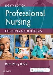 Professional Nursing Concepts  Challenges Eighth Edition by Beth Perry Black