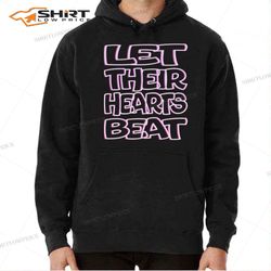 Let Their Hearts Beat Abort The Court Hoodie