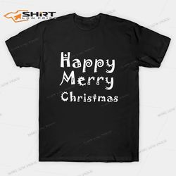 Happy Merry Christmas T-Shirt